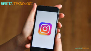Instagram Memperkenalkan Fitur Untuk Memantau Anak-Anak Yang Bermain Di Jejaring Sosial