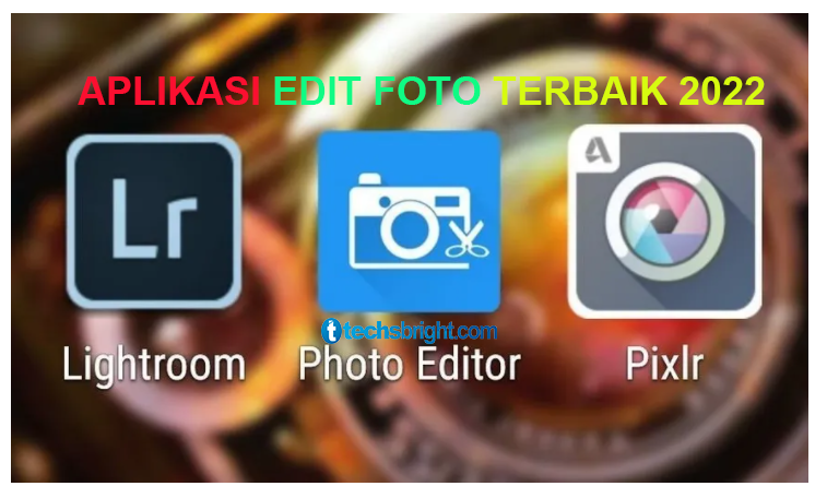 Aplikasi Edit Foto Terbaik 2022