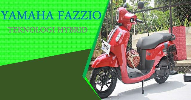 Harganya Murah, Beginilah Cara Kerja Teknologi Hybrid di Yamaha Fazzio