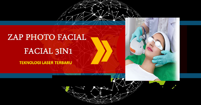 ZAP Photo Facial - Facial 3in1 Dengan Teknologi Laser Terbaru