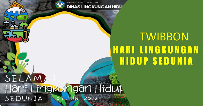 15 Link Twibbon Hari Lingkungan Hidup Sedunia dan Cara Membuatnya