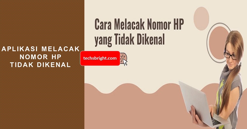 Aplikasi Melacak Nomor HP Tidak Dikenal