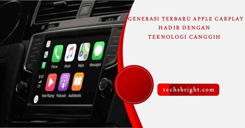 Generasi Terbaru Apple CarPlay Hadir Dengan Teknologi Yang Lebih Modern