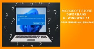 Microsoft Store Fix Diperbaiki di Windows 11, Fitur Pembaruan Lebih Baik