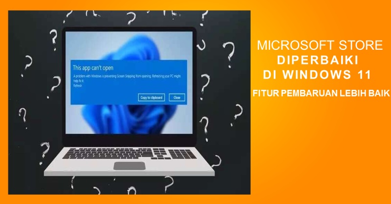 Microsoft Store Fix Diperbaiki di Windows 11, Fitur Pembaruan Lebih Baik