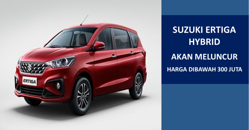 Suzuki Ertiga Hybrid Luncur Jum'at, Harga Diperkirakan di Bawah 300 Juta