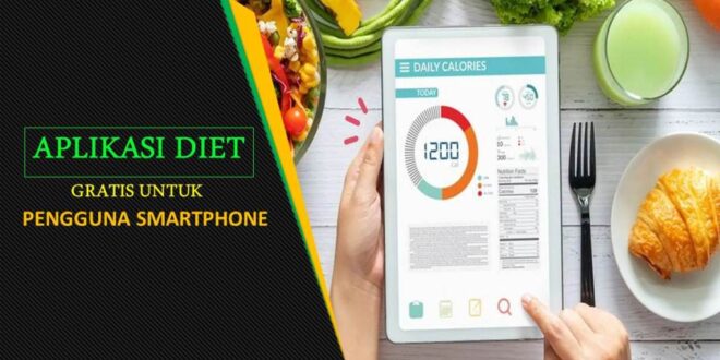 Aplikasi Diet Terbaik Gratis Untuk Pengguna Smartphone