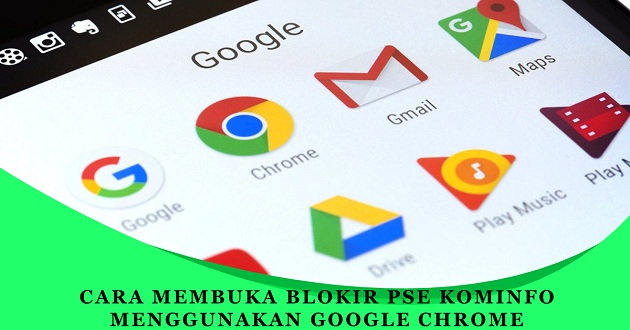 Cara Membuka Blokir PSE Kominfo Menggunakan Google Chrome