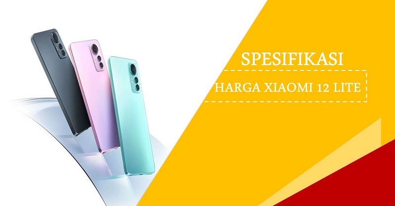 Spesifikasi dan Harga Xiaomi 12 Lite di Indonesia