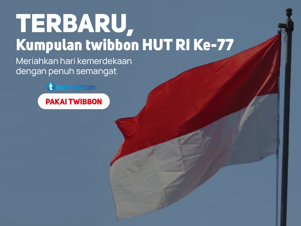 Terbaru! 20 Twibbon HUT RI ke-77 Tahun 2022, Rayakan HUT RI