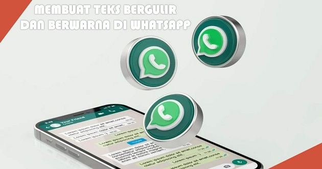 Cara Mudah Membuat Teks Bergulir dan Berwarna di WhatsApp