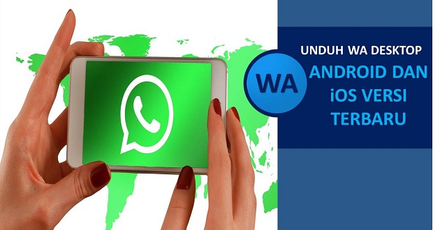 Unduh WhatsApp Desktop dan Android dan iOS Versi Terbaru