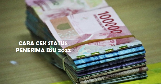 Cara Cek Status Penerima BSU 2022 Melalui kemnaker.go.id dan bsu.bpjsketenagakerjaan.go.id