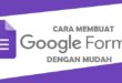 Cara Membuat Google Formulir Dengan Mudah