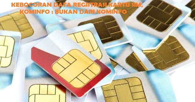 Kebocoran Data Registrasi Kartu SIM, Kominfo Bukan dari Kominfo