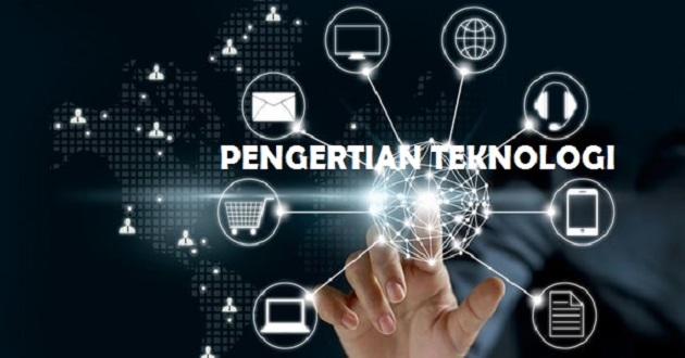 Pengertian Dari Teknologi