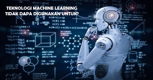 Teknologi Machine Learning Tidak Dapat Digunakan Untuk